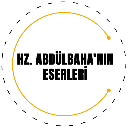 Hz. Abdülbaha'nın Eserleri